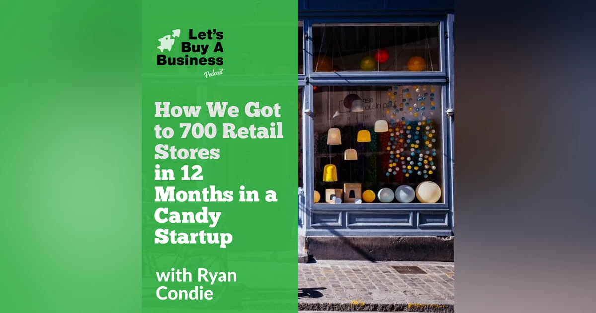How We Got to 700 Retail Stores in 12 Months in a Candy Startup