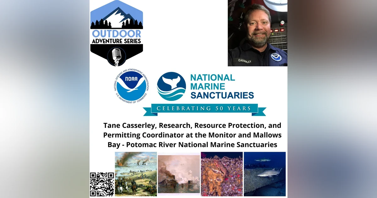 Tane Casserley, Monitor and Mallows Bay - Potomac River National Marine Sanctuaries