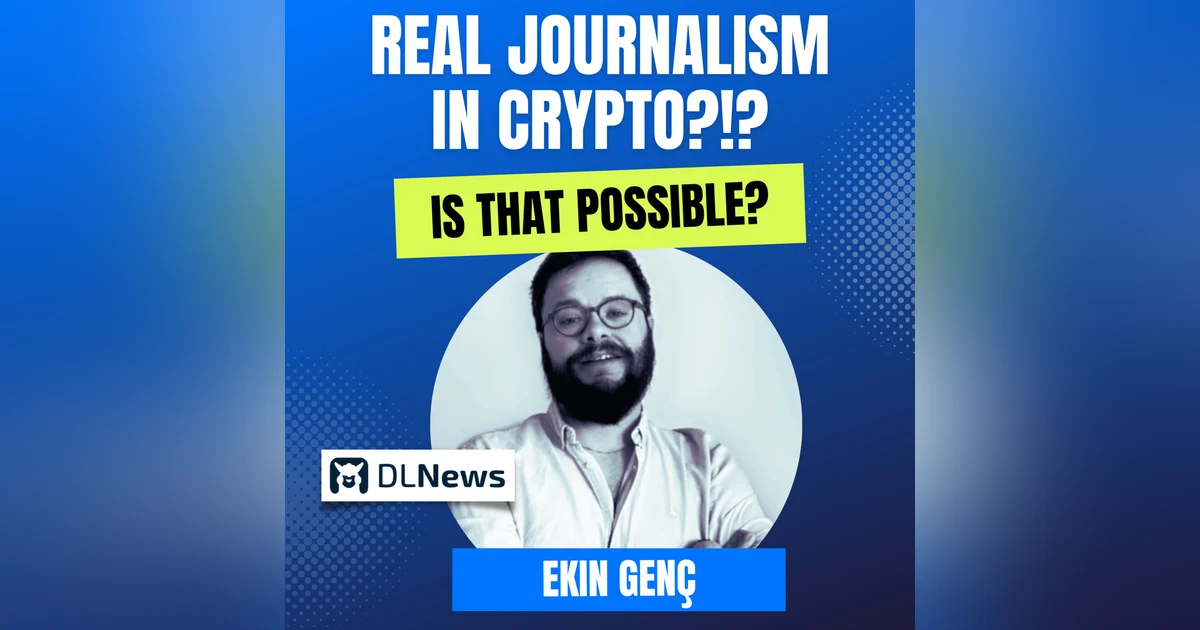 Mission: DeFi EP 99 - Crypto news done right - Ekin Genç Managing Editor of @DLNews on how they plan to change the face of DeFi Reporting