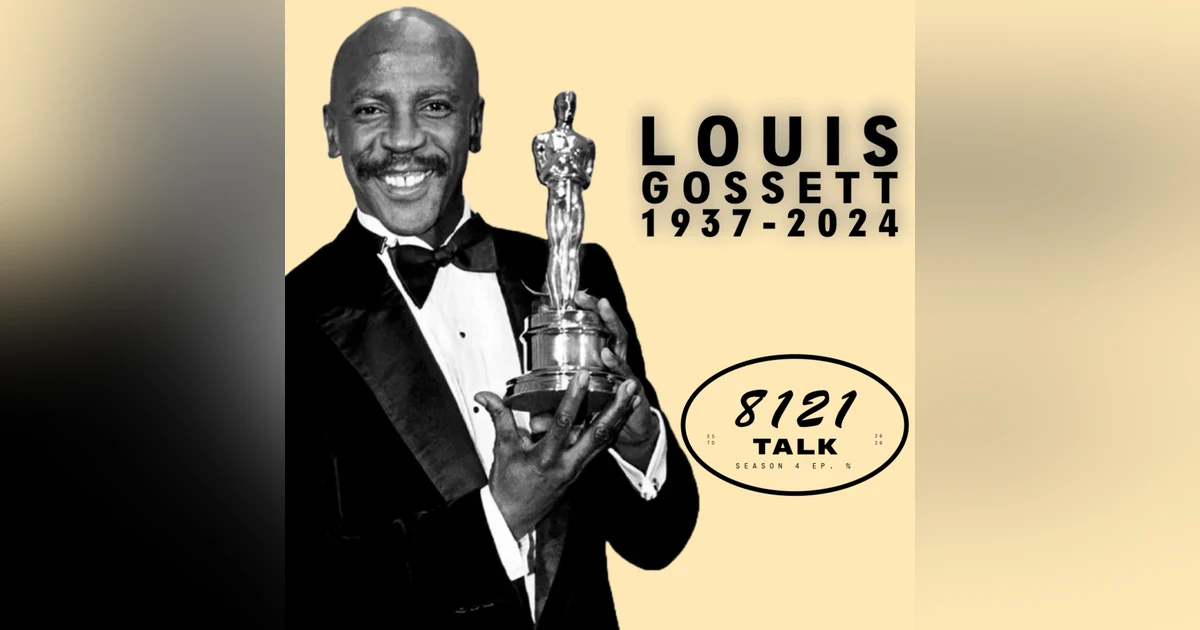 8121 Talk...S4E5...Lou Gossett Jr.