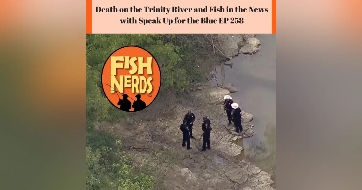 Death on the Trinity River and Speak Up For Blue EP 258