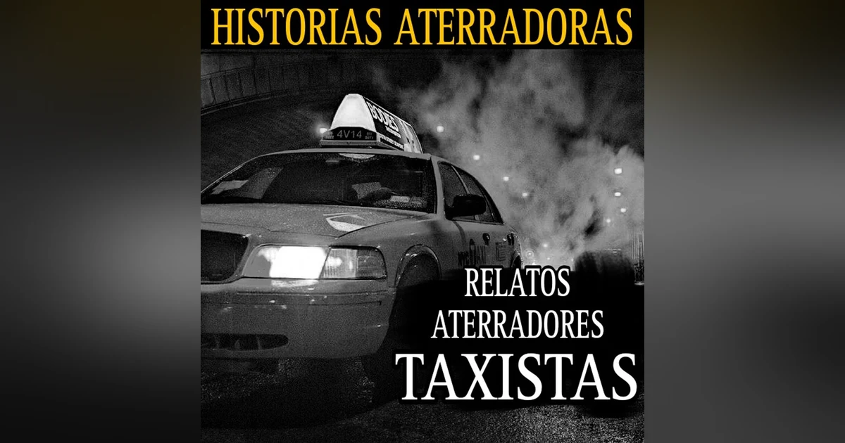 RECOPILACION ATERRADORA DE TAXISTAS / LLEVE A UN PASAJERO A SU FUNERAL / L.C.E.