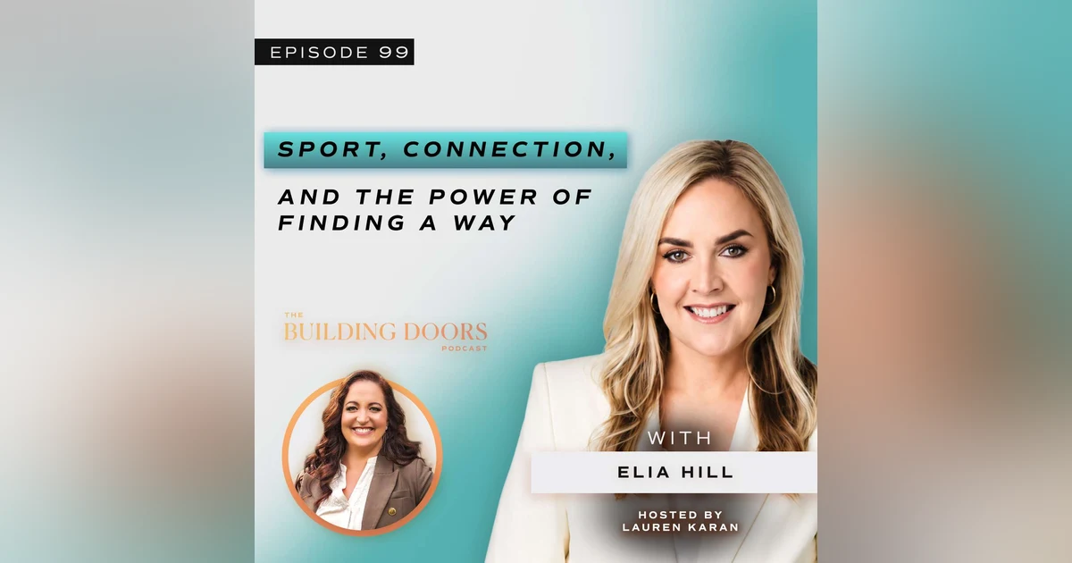 99. Finding the Way: Connection, Generosity, and Purpose with Elia Hill