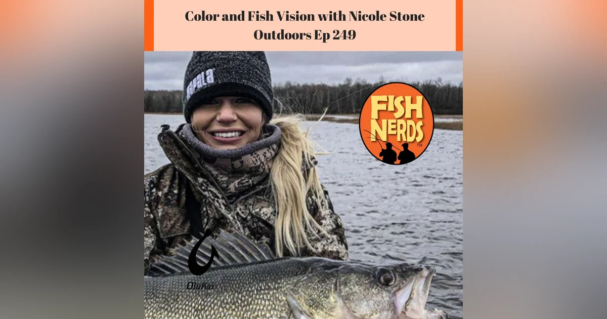 Color and Fish Vision with Nicole Stone Outdoors EP249