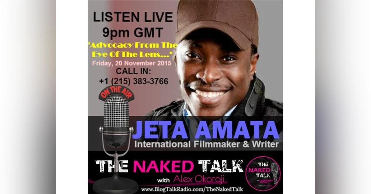 Advocacy Through The Eye Of The Lens w/ Guest - Jeta Amata
