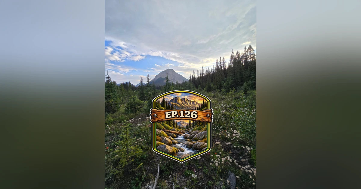 Ep 126- Backpacking into Whitehorse Wildland