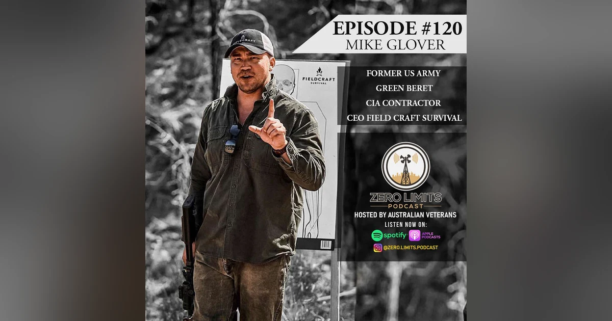Ep.120 Mike Glover Former US Army Green Beret, CIA Contractor and CEO Field Craft Survival