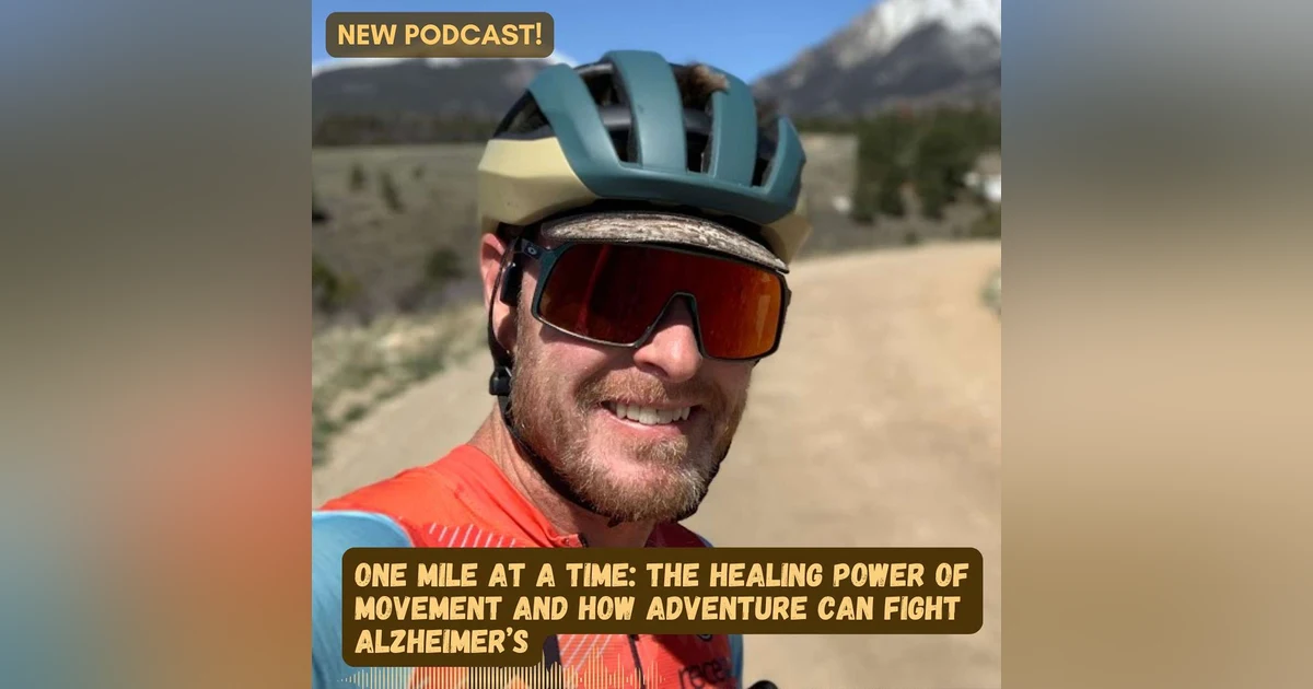 #62 One Mile at a Time: The Healing Power of Movement and How You Can Fight Mental Decline