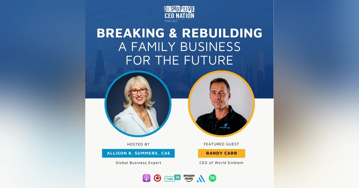 Ep 335 Breaking and Rebuilding a Family Business for the Future with Randy Carr, CEO of World Emblem; Fort Lauderdale, FL, USA
