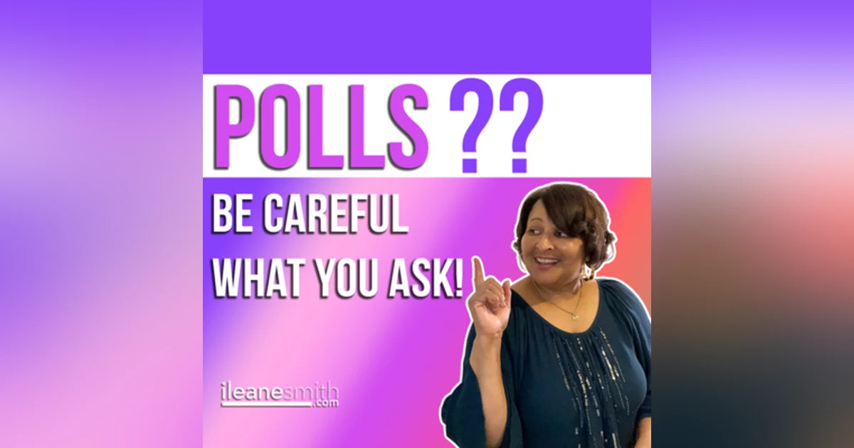 Be Careful What You Ask For in Your Social Media Polls