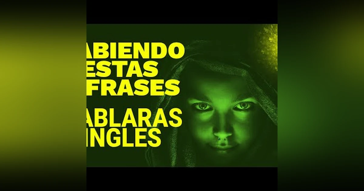 041. SABIENDO ESTAS 5 FRASES PODRAS HABLAR INGLES