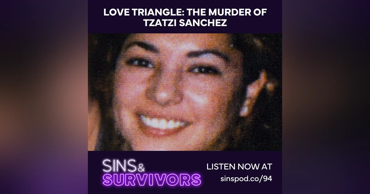 Love Triangle: The Murder of Tzatzi Sanchez