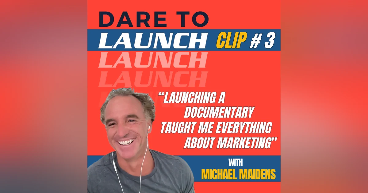 DTL Clip #3 - The $1 Million Documentary Launch with Michael Maidens