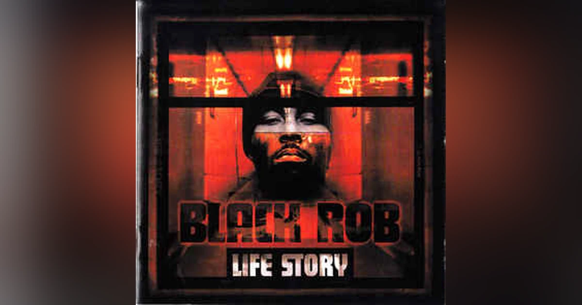 Ep. 22: Black Rob-Life Story. A Story Worth Telling