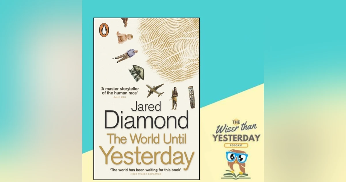 The World Until Yesterday - Jared Diamond - Stone Age Lessons on Innovation