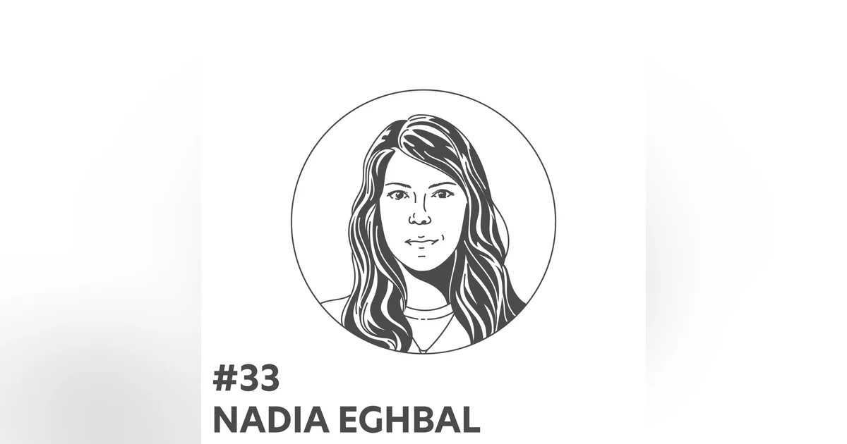 #33 - Nadia Eghbal