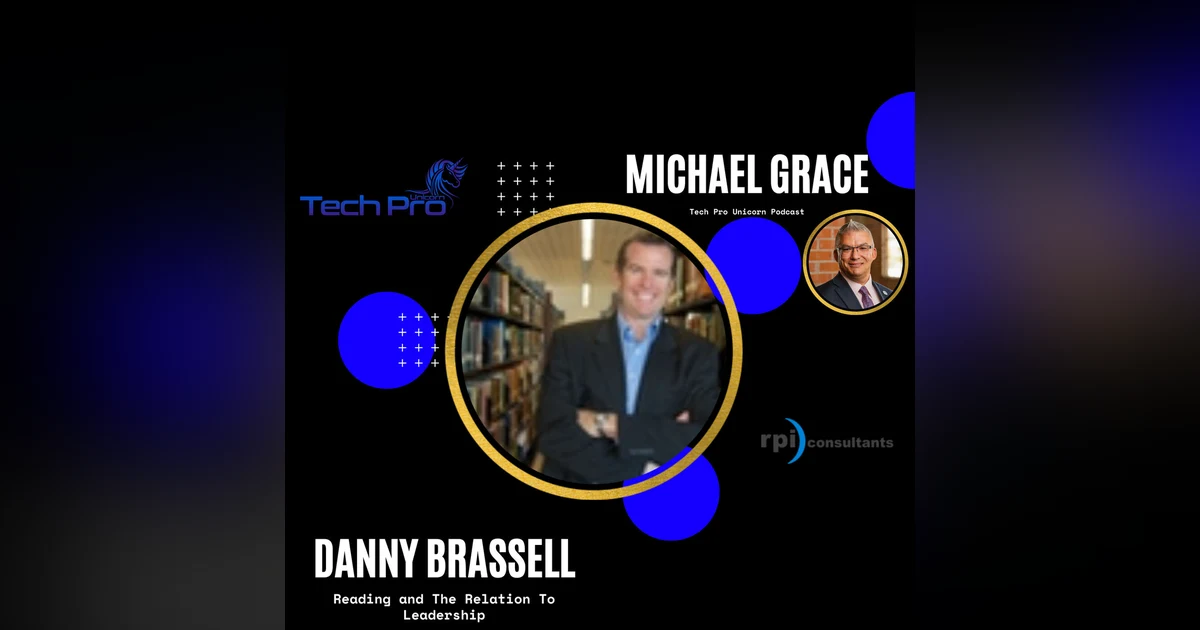 Reading and Importance To Leadership - Make Have to Read Become Want to Read - Danny Brassell