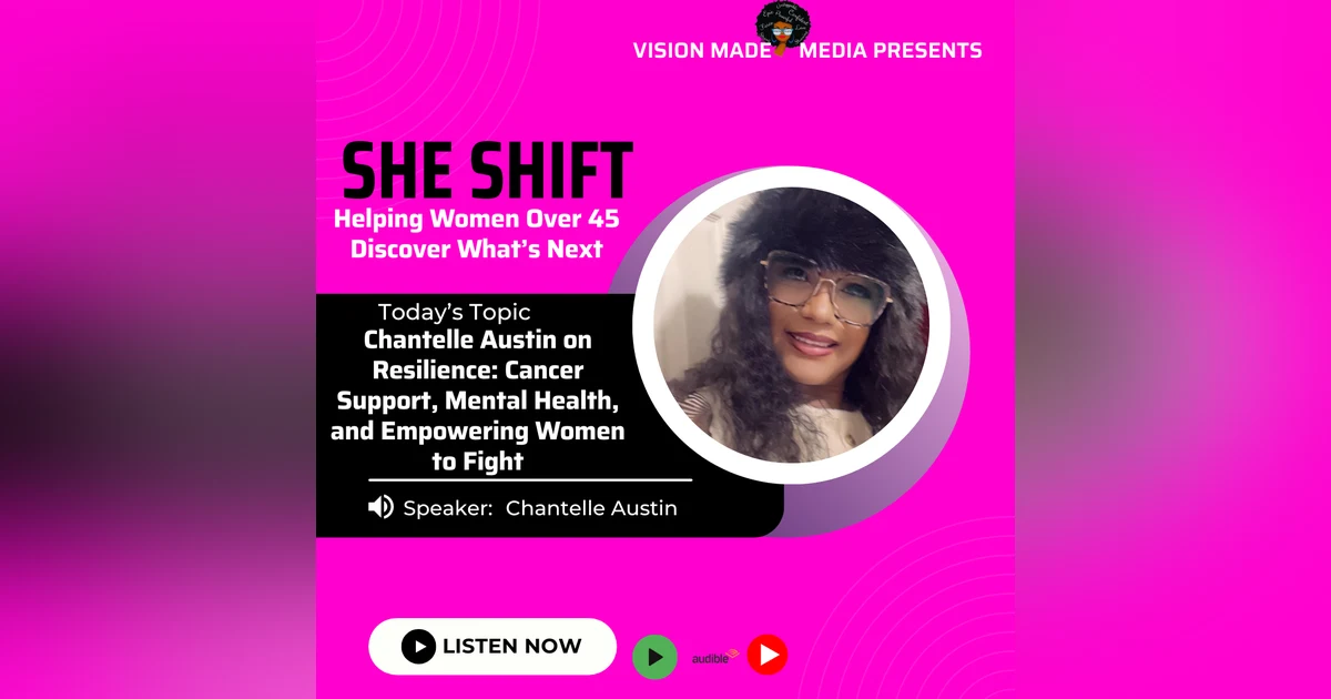 Chantelle Austin on Resilience: Cancer Support, Mental Health, and Empowering Women to Fight