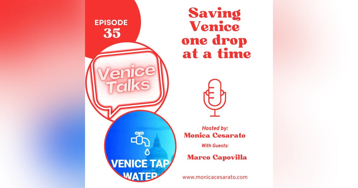 Ep.35 - Sipping Sustainability: Venice Tap Water's Ripple Effect on Reducing Plastic Bottle Waste. A chat with Marco Capovilla founder of Venice Tap Water
