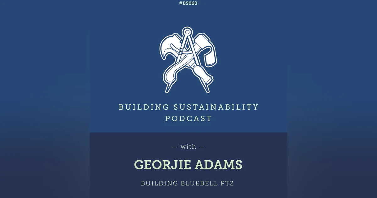 Bluebell -  A tiny cottage built onto a van Pt 2 - Georjie Adams - BS060