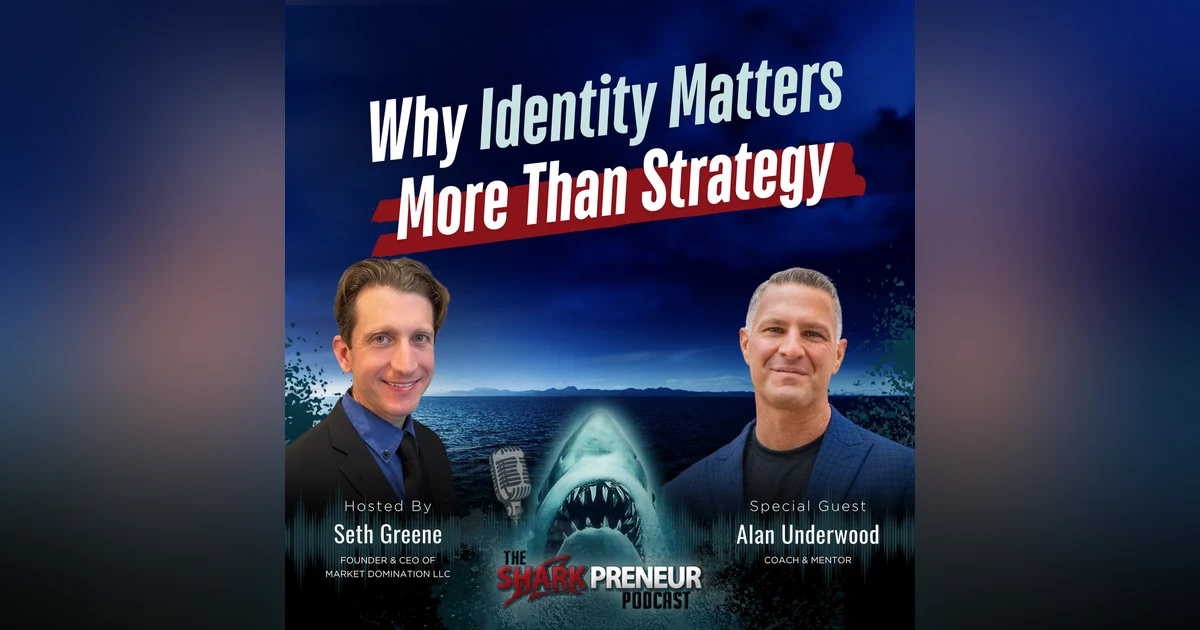 Episode 1275: Why Identity Matters More Than Strategy with Alan Underwood