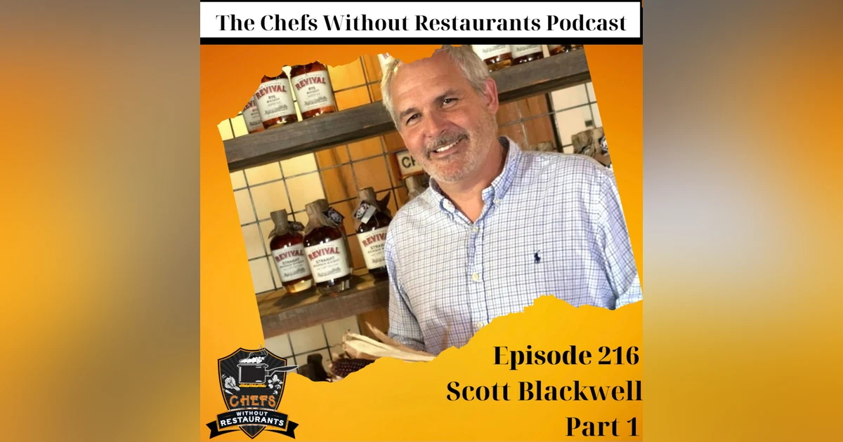 Serial Entrepreneurship in the Food and Beverage Industry with Scott Blackwell of High Wire Distilling Co (Part 1)