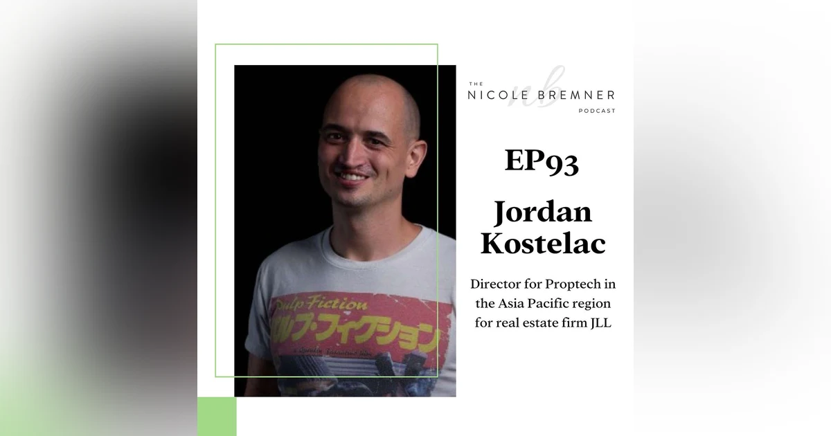 How technology can positively disrupt the built environment, with JLL’s Director for Proptech, Jordan Kostelac. #93