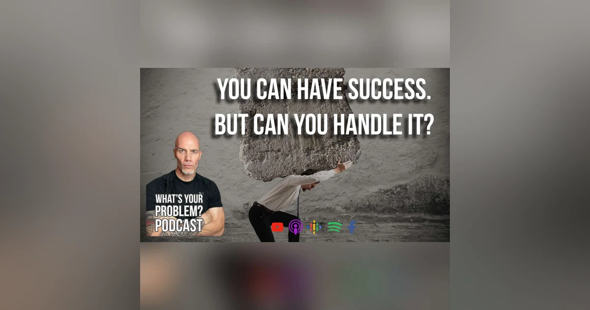 875. You can have success, but can you handle success?