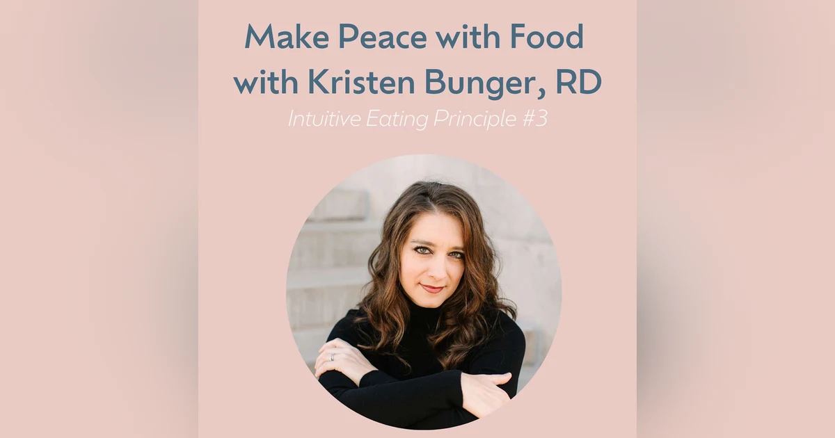 Make Peace with Food with Kristen Bunger (Inutitive Eating #3)