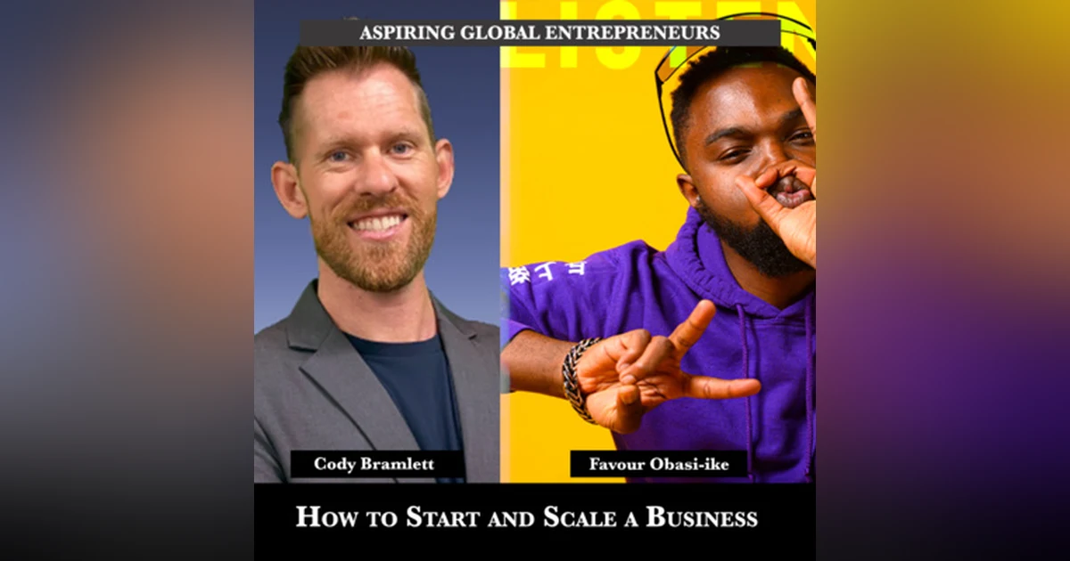 How to Start and Scale a Business with Cody Bramlett 📈 - 204
