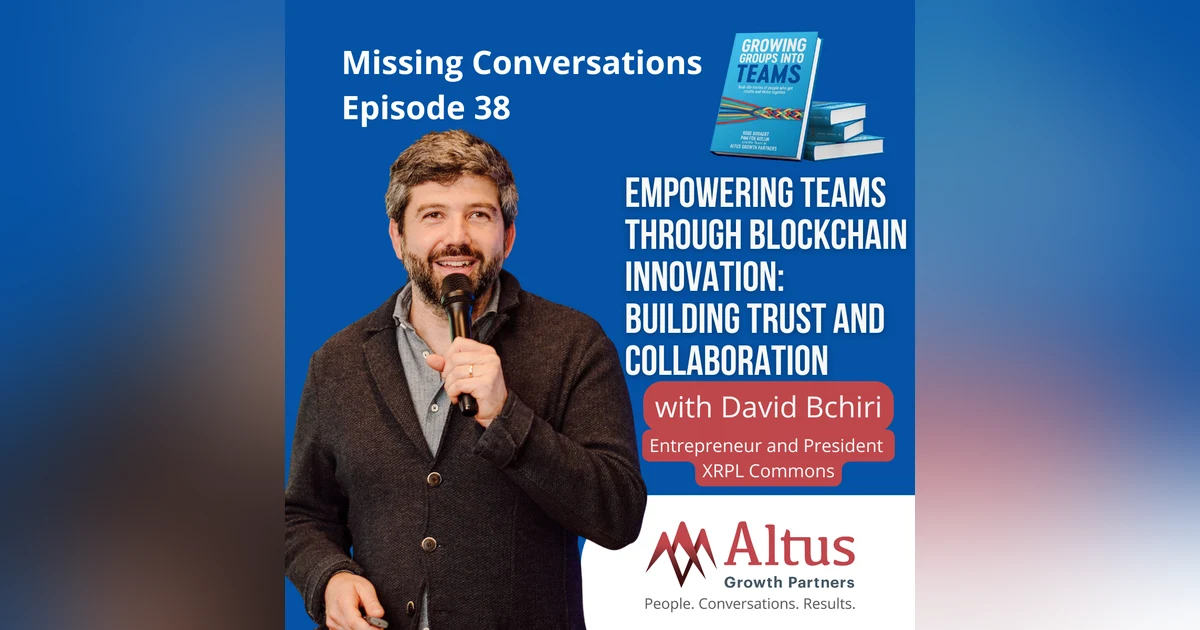 Episode #38: Empowering Teams Through Blockchain Innovation: Building Trust and Collaboration with David Bchiri