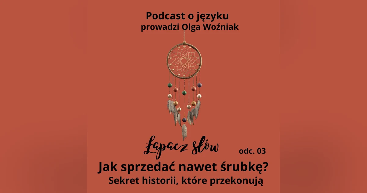 Jak sprzedać nawet śrubkę? Sekret historii, które przekonują