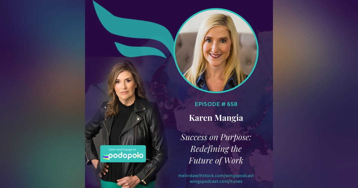 658 Success on Purpose: Salesforce VP Karen Mangia on Redefining the Future of Work