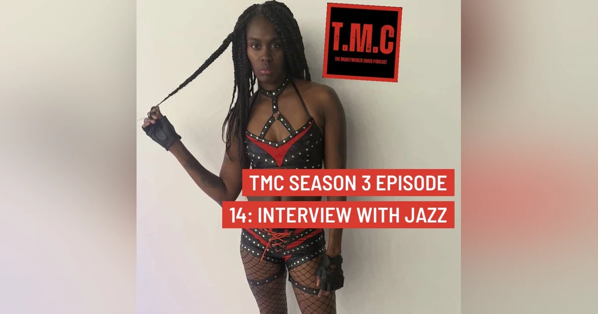 TMC Podcast Season 3 Episode 14. Interview with Independent wrestler Jazz