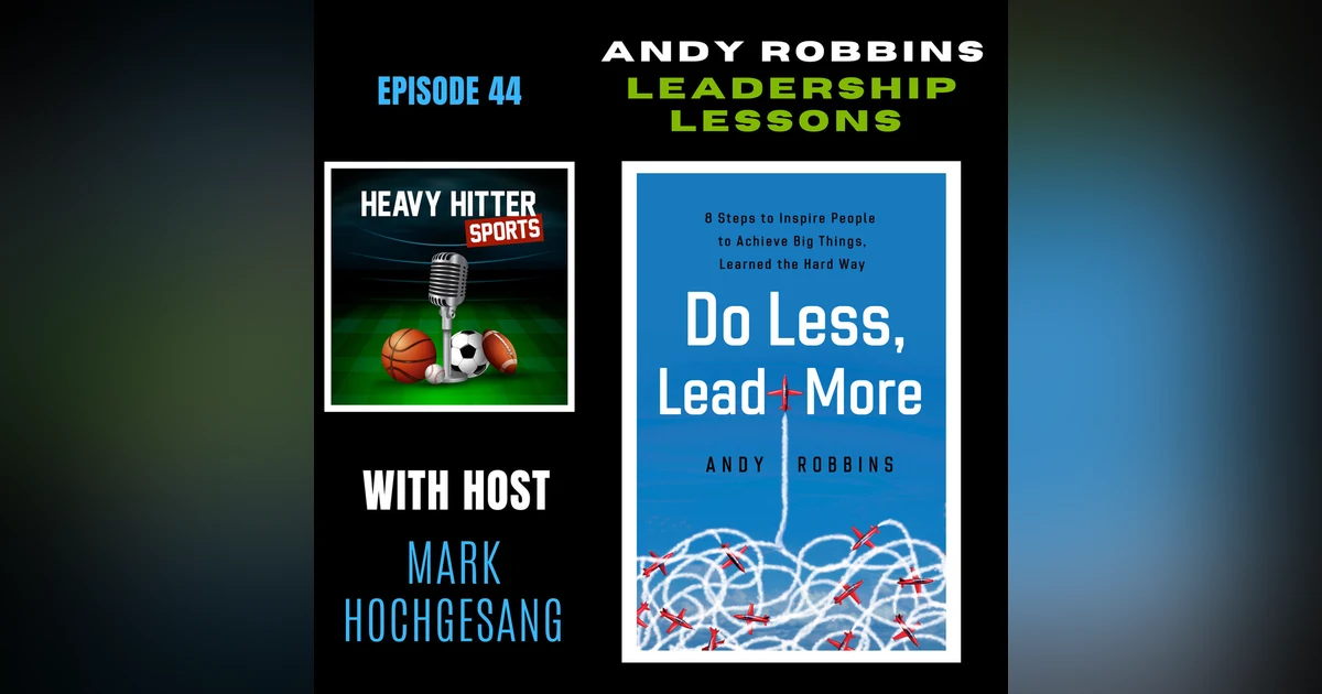 Andy Robbins: Leadership Lessons