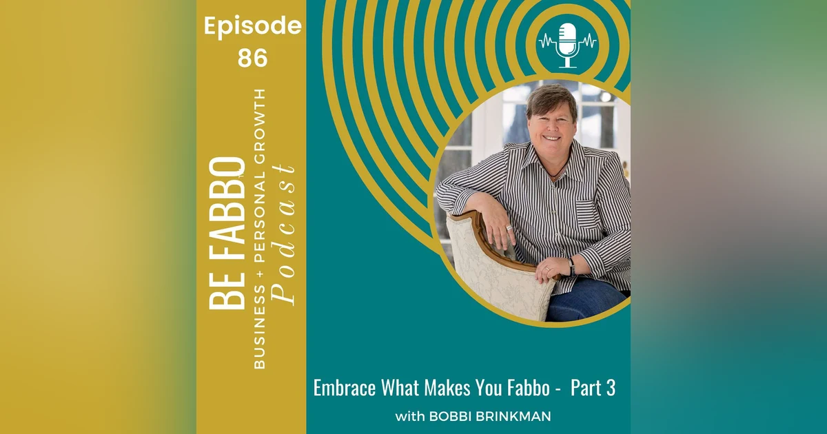 86: Embrace What Makes You Fabbo Pt. 3