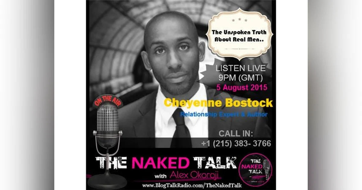 The Unspoken Truth About Men w/ Guest Cheyenne Bostock