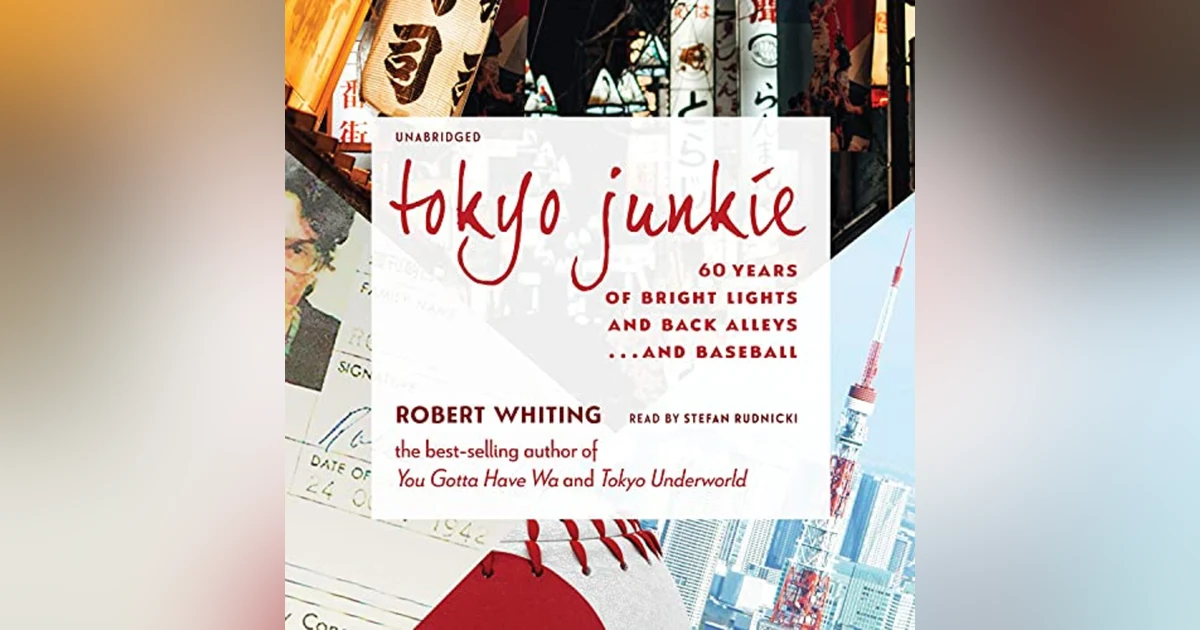 Robert Whiting Part 2: "Tokyo Junkie" Baseball Stories and more
