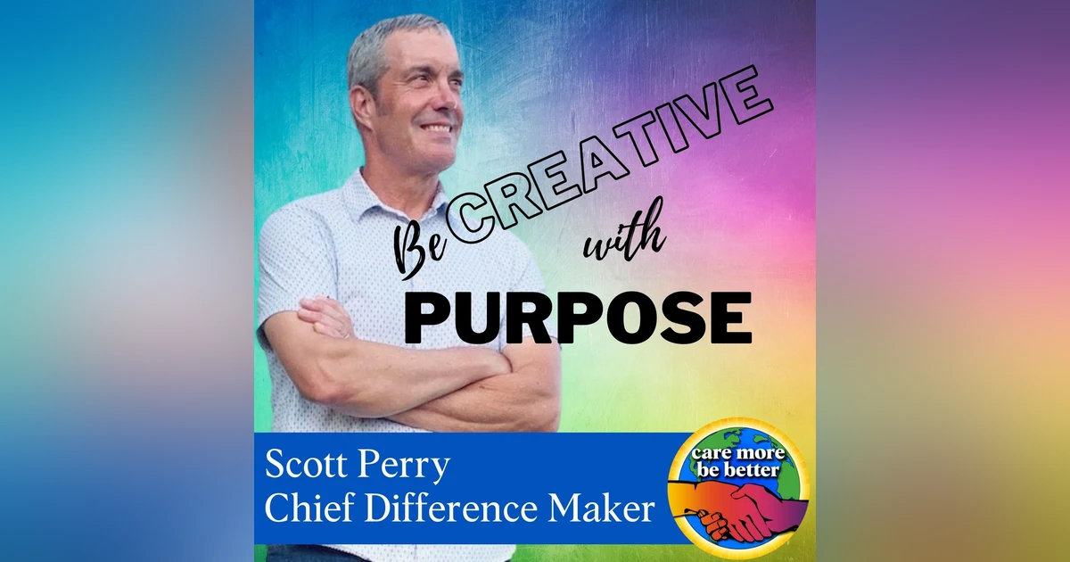 Creative On Purpose With Scott Perry, Featuring Corinna Bellizzi