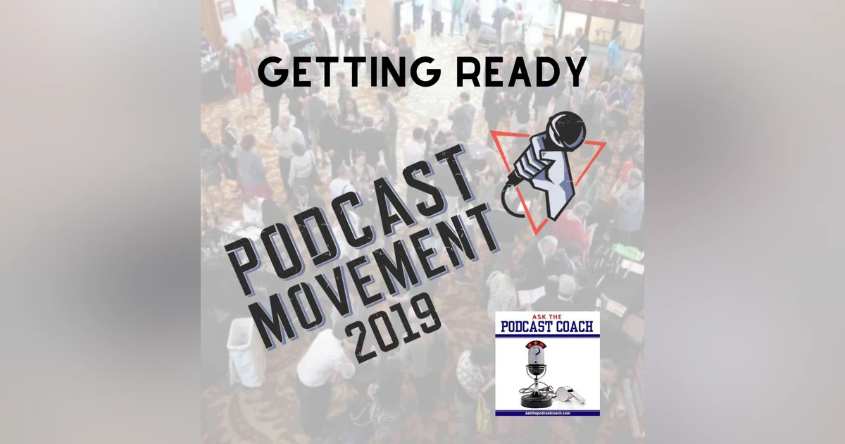 Getting Ready for Podcast Movement 2019