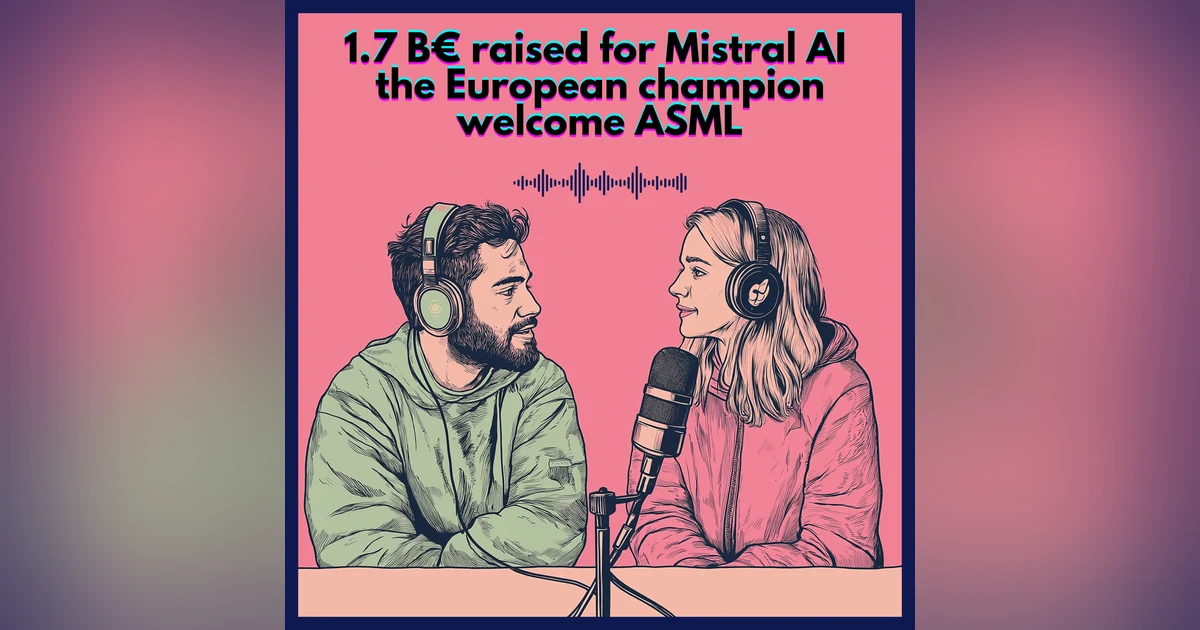1.7 B€ raised for Mistral AI, the European champion welcome ASML
