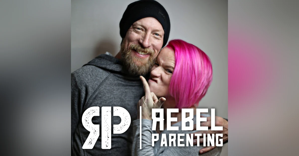 120 Oh the Stories We Will Tell Ep5 REBEL Parenting