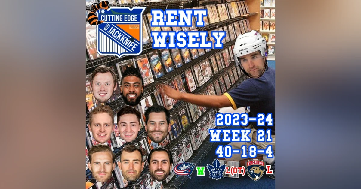Rangers 23-24 Week 21, Rent Wisely | The Cutting Edge W/JackKnife
