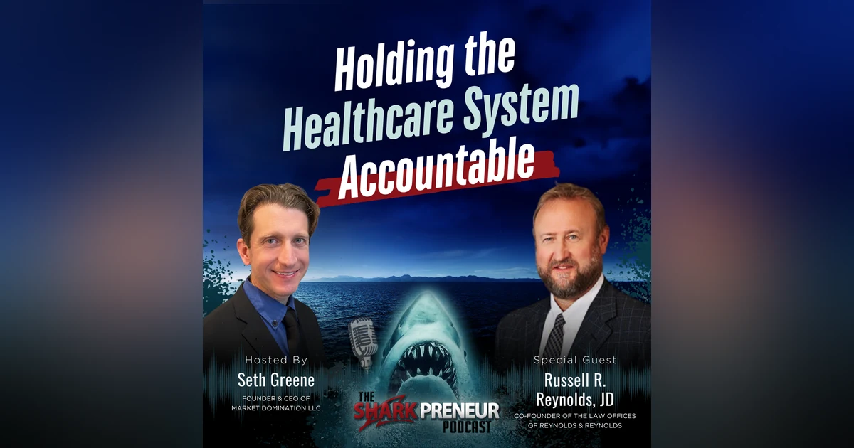 Episode 1270: Holding the Healthcare System Accountable with Russell R. Reynolds