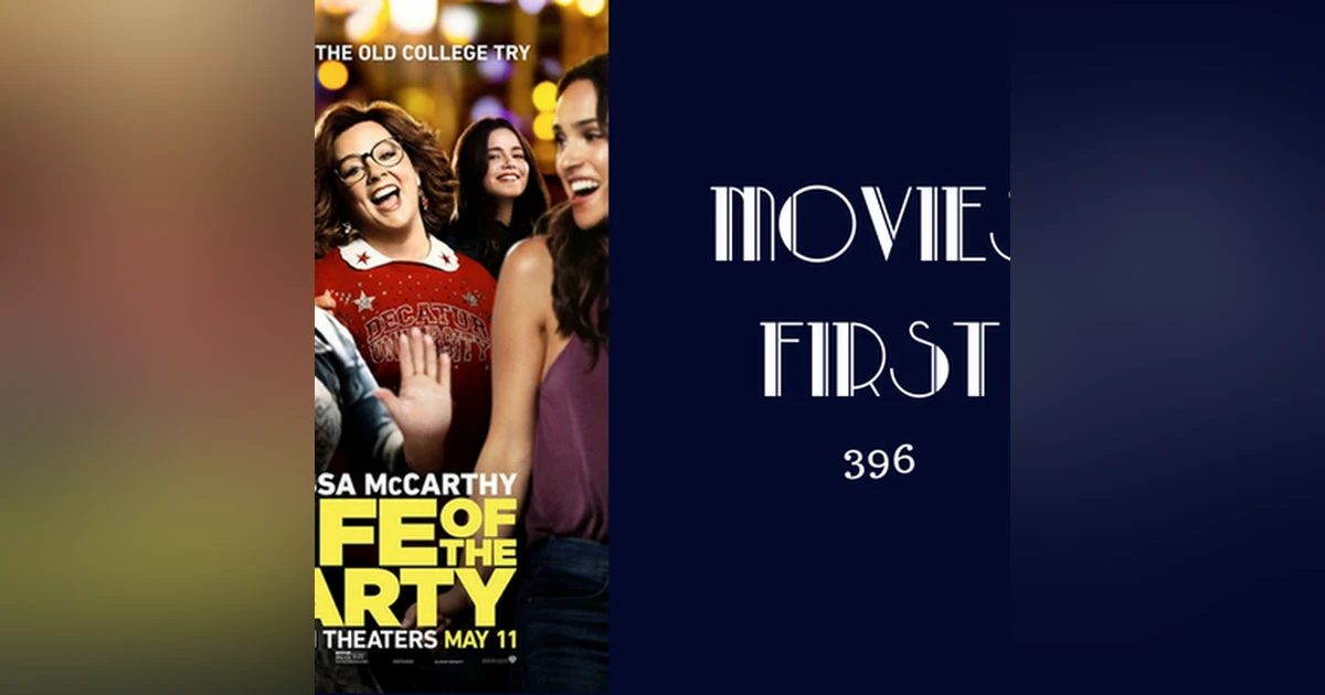 396: Life of the Party - Movies First with Alex First
