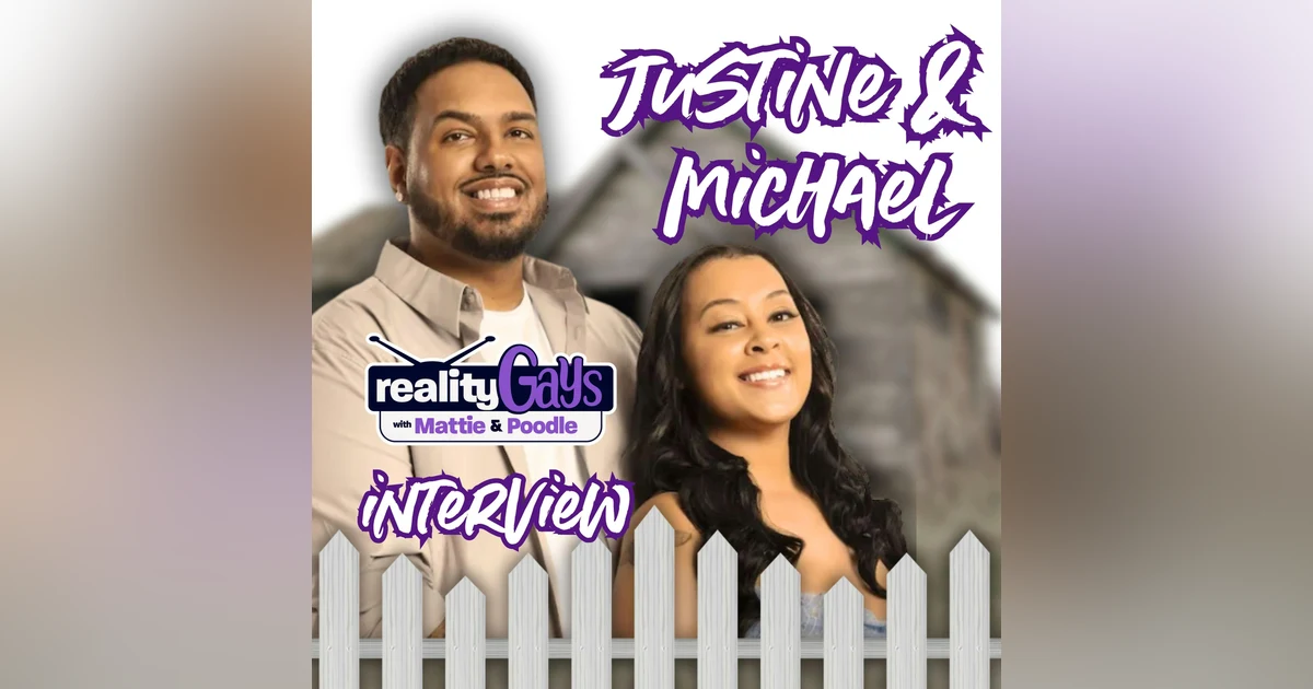 A Reality Gays Interview: Justine and Michael Uncensored!