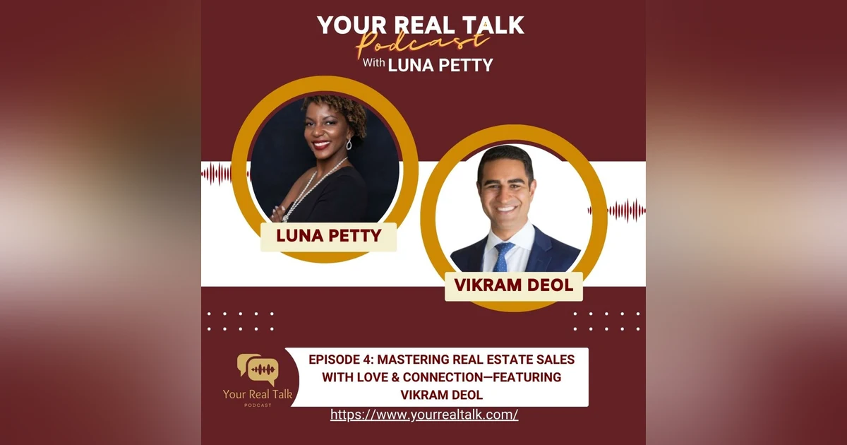 Episode 4: Mastering Real Estate Sales with Love & Connection—Featuring Vikram Deol