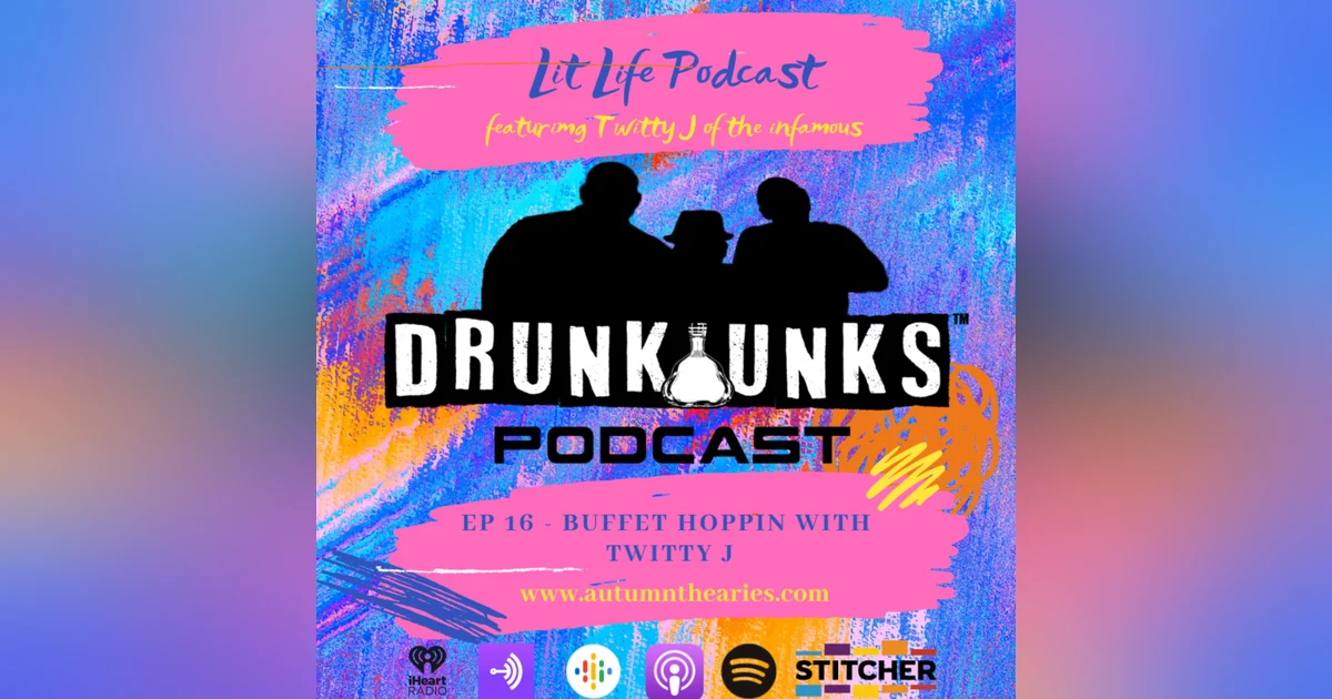 EP 16 - Buffet Hoppin with Twitty J