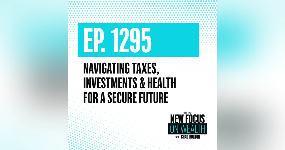 Navigating Taxes, Investments & Health for a Secure Future