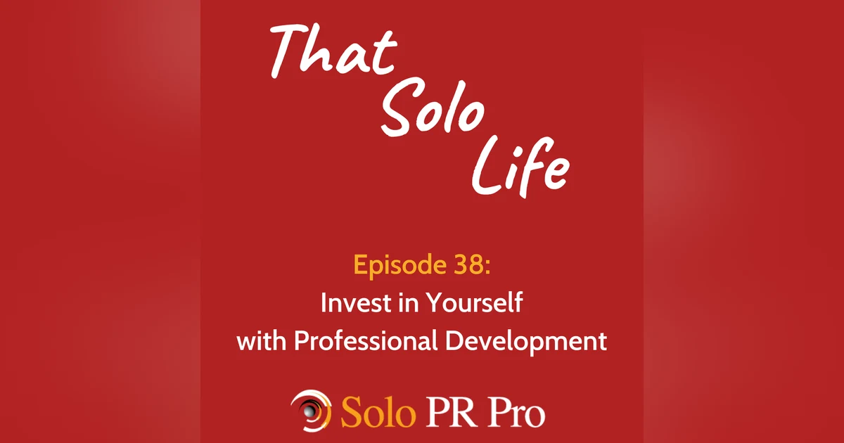 Episode 38: Invest in Yourself with Professional Development